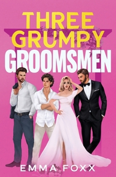 Paperback Three Grumpy Groomsmen Book