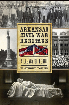 Paperback Arkansas Civil War Heritage: A Legacy of Honor Book