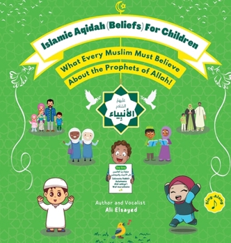 Hardcover Islamic Aqidah (Beliefs) for Children - What Every Muslim Must Know About the Prophets of Allah! Book
