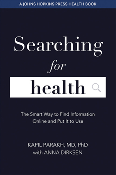 Paperback Searching for Health: The Smart Way to Find Information Online and Put It to Use Book