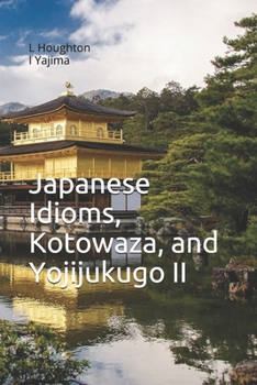 Paperback Japanese Idioms, Kotowaza, and Yojijukugo II Book