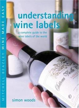 Hardcover Understanding Wine Labels: A Complete Guide to the Wine Labels of the World Book