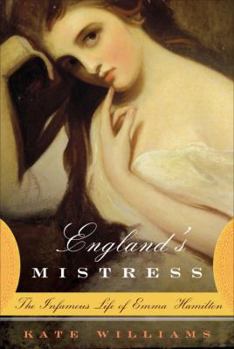 Hardcover England's Mistress: The Infamous Life of Emma Hamilton Book