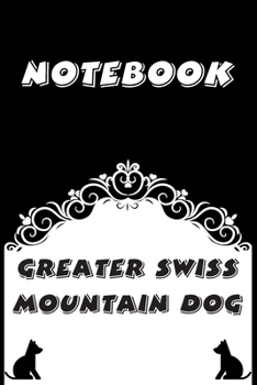 Paperback Greater Swiss Mountain Dog Notebook: Black and White notebook, Decorative Journal for Greater Swiss Mountain Dog Lover: Notebook /Journal Gift, Black Book