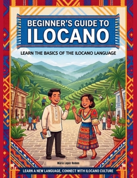 Paperback Beginner's Guide to Ilocano: Learn the Basics of the Ilocano Language Book