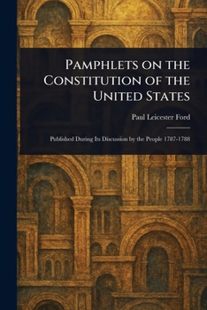 Pamphlets on the Constitution of the United States