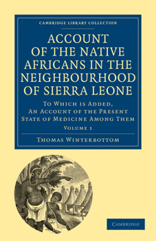 Paperback Account of the Native Africans in the Neighbourhood of Sierra Leone: To Which Is Added, an Account of the Present State of Medicine Among Them Book