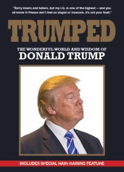 Paperback Trumped: The Wonderful World and Wisdom of Donald Trump Book