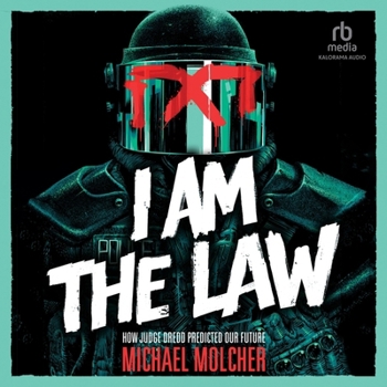 Audio CD I Am the Law: How Judge Dredd Predicted Our Future Book