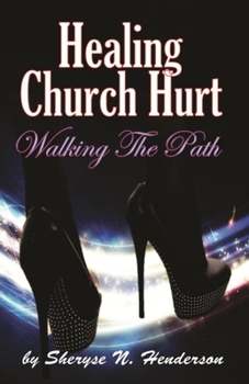 Paperback Healing Church Hurt: Walking The Path Book