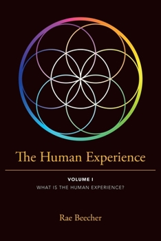 Paperback The Human Experience: Volume I What Is the Human Experience? Book