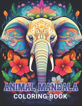 Paperback Animal Mandala Coloring Book for Adults: Beautiful and High-Quality Design To Relax and Enjoy Book