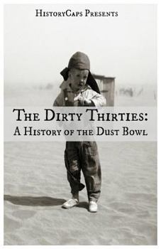 Paperback The Dirty Thirties: A History of the Dust Bowl Book