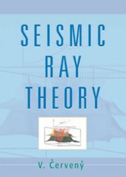 Hardcover Seismic Ray Theory Book