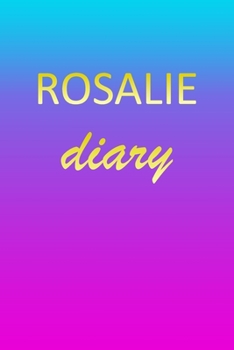 Paperback Rosalie: Journal Diary - Personalized First Name Personal Writing - Letter R Blue Purple Pink Gold Effect Cover - Daily Diaries Book