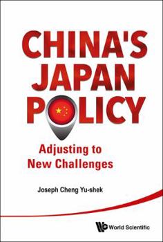 Hardcover China's Japan Policy: Adjusting to New Challenges Book
