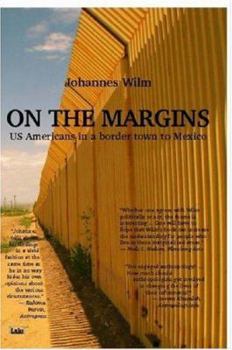 Paperback On the Margins - Us Americans in a Border Town to Mexico Book