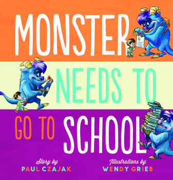 Monster Needs to Go to School - Book  of the Monster & me