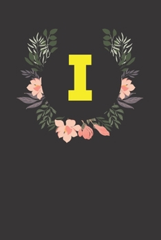 Letter I Monogram Notebook: Floral Black Matte Cover Journal