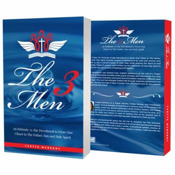 The 3 Men: An Intimate 21-day Devotional to Draw One Closer to The Father, Son and Holy Spirit
