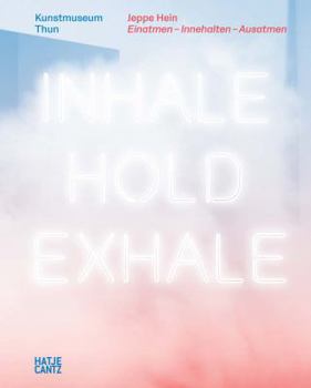 Hardcover Jeppe Hein: Inhale-Hold-Exhale Book