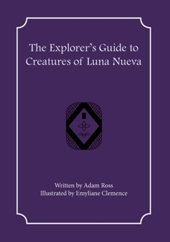 Paperback The Explorer's Guide to Creatures of Luna Nueva Book