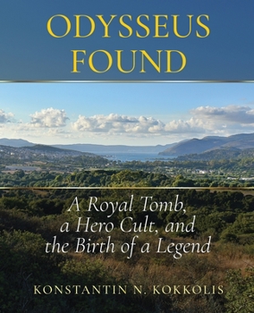 Paperback Odysseus Found: A Royal Tomb, a Hero Cult, and the Birth of a Legend Book