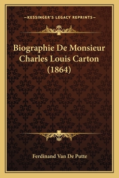Biographie De Monsieur Charles Louis Carton (1864)