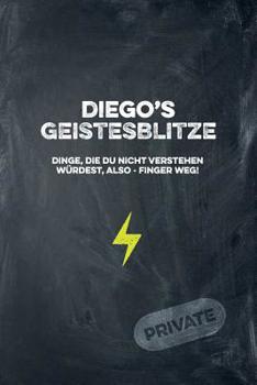 Paperback Diego's Geistesblitze - Dinge, die du nicht verstehen würdest, also - Finger weg! Private: Cooles Notizbuch ca. A5 für alle Männer 108 Seiten mit Punk [German] Book