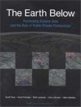 Paperback The Earth Below: Purchasing Science Data and the Role of Public-Private Book