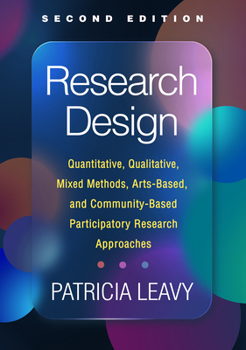 Hardcover Research Design: Quantitative, Qualitative, Mixed Methods, Arts-Based, and Community-Based Participatory Research Approaches Book
