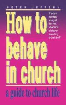Paperback How to Behave in Church Book