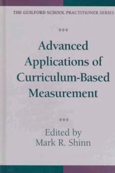 Hardcover Advanced Applications of Curriculum-Based Measurement (The Guilford School Practitioner Series) Book