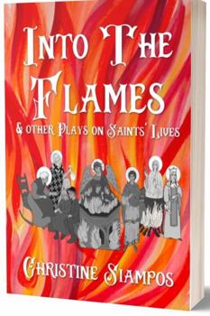 Paperback Into the Flames: And Other Plays on Saints' Lives (Accessible Church School) Book