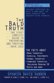 Paperback The Bald Truth: The First Complete Guide to Preventing and Treating Hair Loss Book