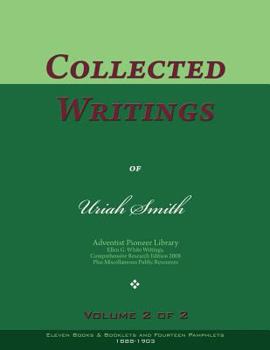 Paperback Collected Writings of Uriah Smith, Vol. 2 of 2: Words of the Pioneer Adventists Book