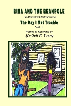 Paperback Bina And The Beanpole: The Day I Met Trouble, Vol. 1 Book