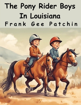 The Pony Rider Boys in Louisiana - Book #11 of the Pony Rider Boys