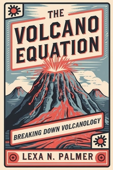 The Volcano Equation: Breaking Down Volcanology