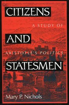 Citizens and Statesmen: A Study of Aristotle's Politics - Book  of the Perspectives on Classical Political and Social Thought