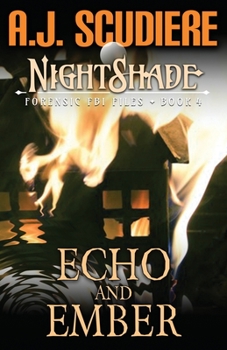 Echo and Ember - Book #4 of the NightShade Forensic Files