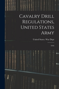 Cavalry Drill Regulations, United States Army, 1916