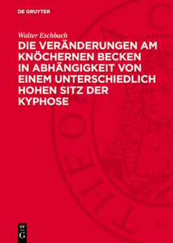 Die Veränderungen Am Knöchernen Becken in Abhängigkeit Von Einem Unterschiedlich Hohen Sitz Der Kyphose: Eine Pathologischanatomische Studie