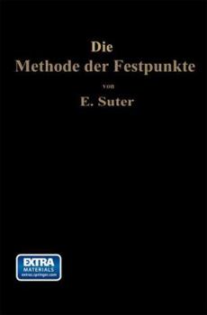 Paperback Die Methode Der Festpunkte: Zur Berechnung Der Statisch Unbestimmten Konstruktionen Mit Zahlreichen Beispielen Aus Der PRAXIS Insbesondere Ausgefü [German] Book