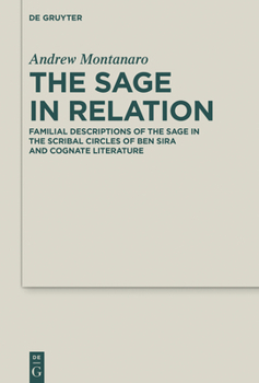 Hardcover The Sage in Relation: Family in Ben Sira's House of Discipline Book