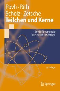 Paperback Teilchen Und Kerne: Eine Einfuhrung in Die Physikalischen Konzepte [German] Book