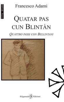 Paperback Quatar pas cun Blintàn: Quattro passi con Bellintani [Italian] Book