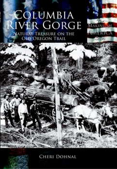 Paperback Columbia River Gorge: National Treasure on the Old Oregon Trail Book
