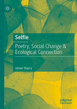 Paperback Selfie: Poetry, Social Change & Ecological Connection Book