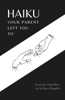 Paperback Haiku Your Parent Left You To: Poems for Healing the Abandonment Wound Book